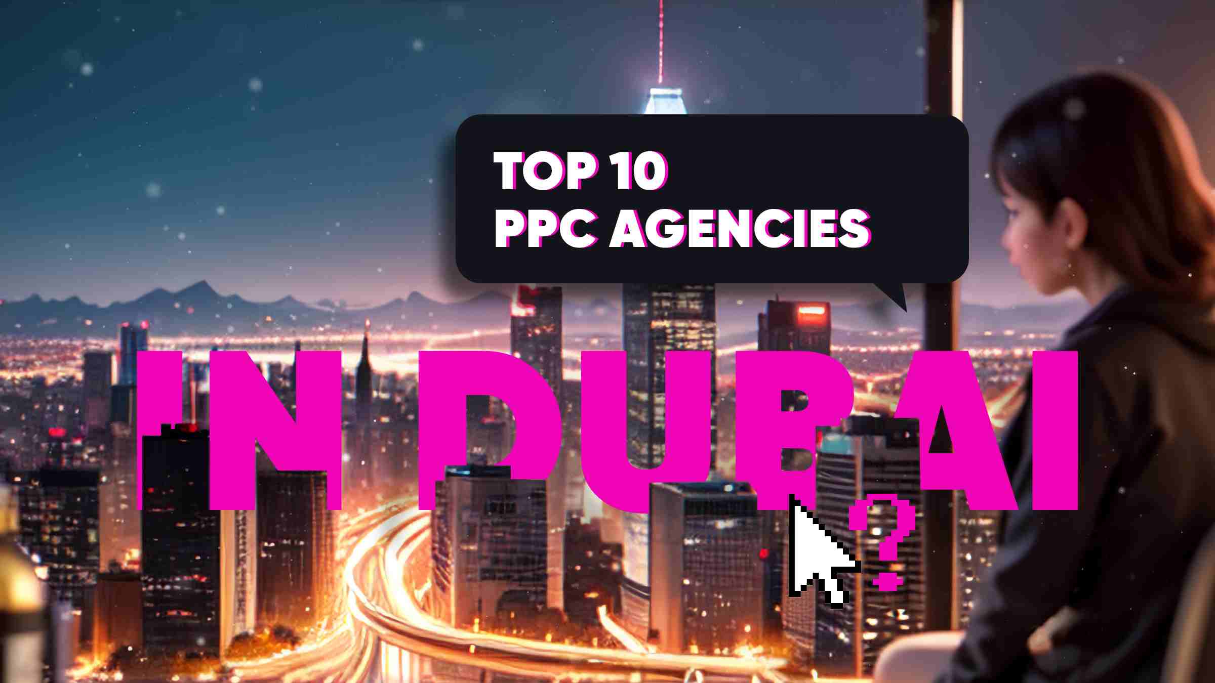 Top PPC Agencies in Dubai: List of the Best PPC Services for 2024