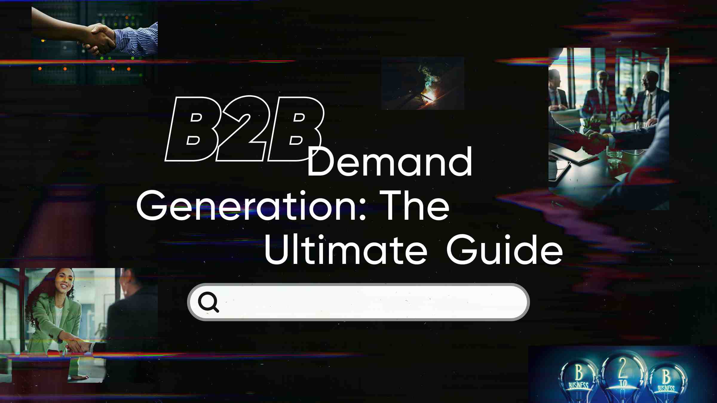 B2B Demand Generation: The Complete Guide for 2024