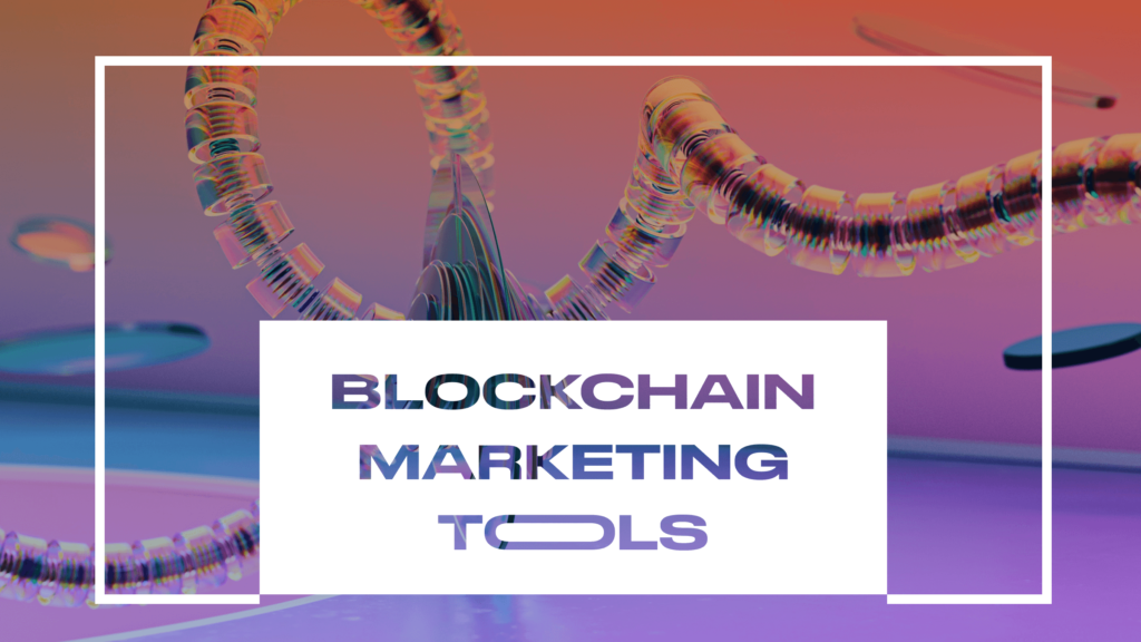 Blockchain Marketing Tools